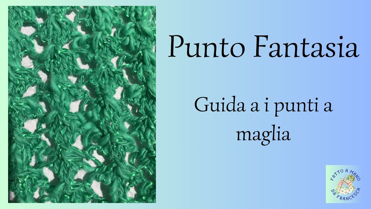 Guida a i punti a maglia — PUNTO FANTASIA — tutorial passo passo