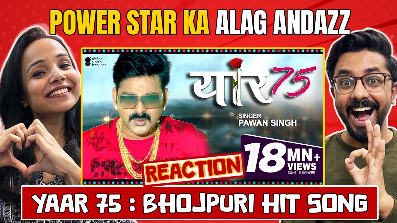 Pawan Singh Yaar 75 Song Reaction 🔥 | First Time Hearing | Bhojpuri