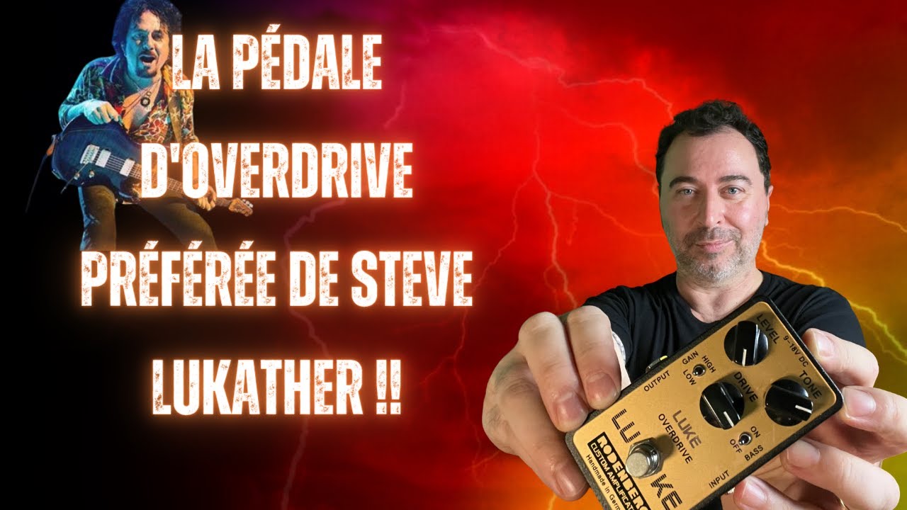 La pédale d'overdrive préférée de Steve Lukather RODENBERG CUSTOM AMPLIFICATION