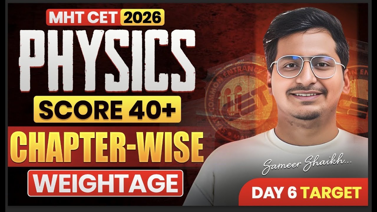MHT CET 2026🎯|Score 40+ 🔥Marks in Physics #mhtcet2026 |Chapterwise Weightage 11th & 12th Physics