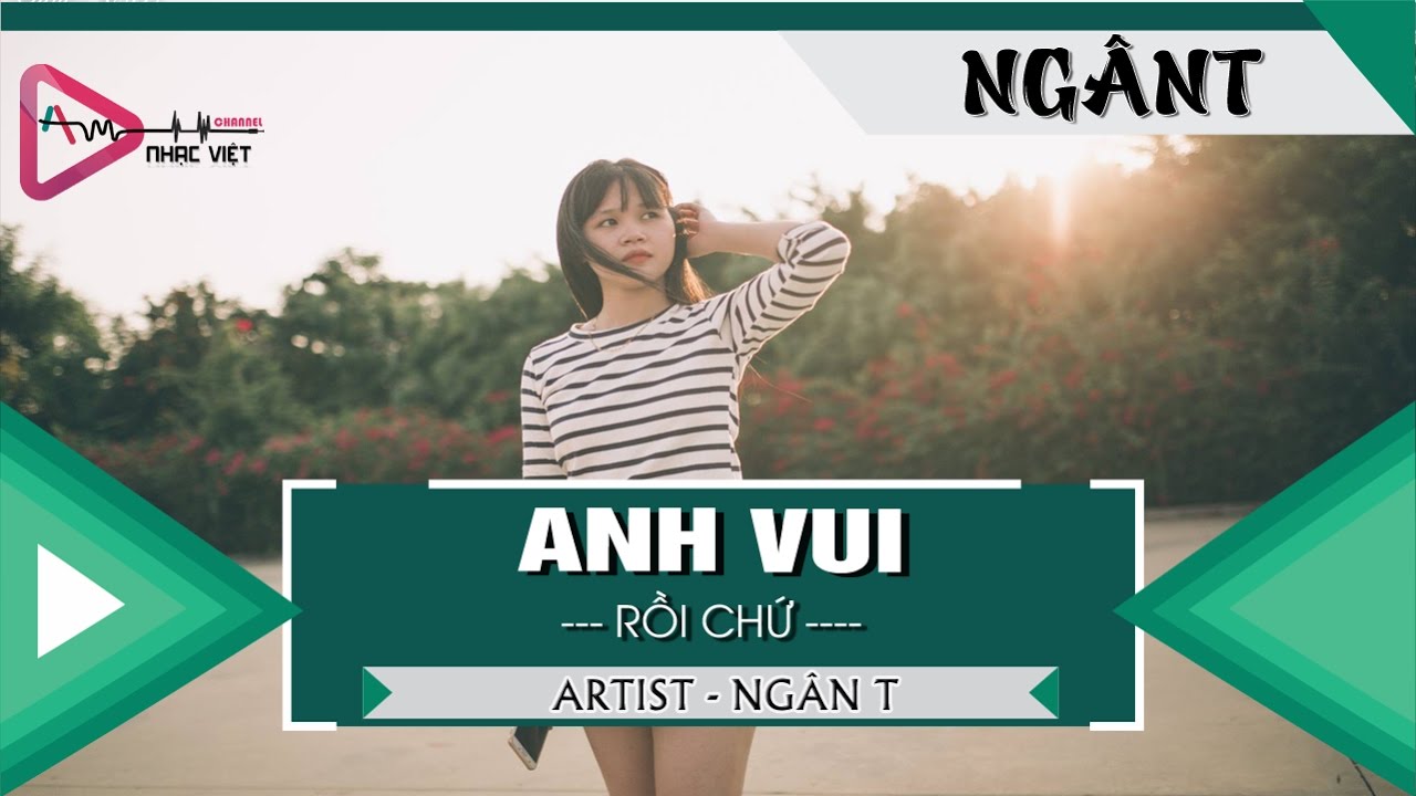 Anh Vui Rồi Chứ - NgânT「Video Lyrics」ĐỘC QUYỀN KEENG.VN