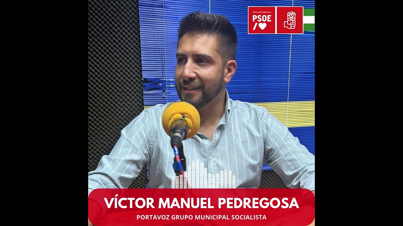 Víctor Manuel Pedregosa - Mayo 2025 - Radio Peñarroya - PSOE Peñarroya-Pueblonuevo