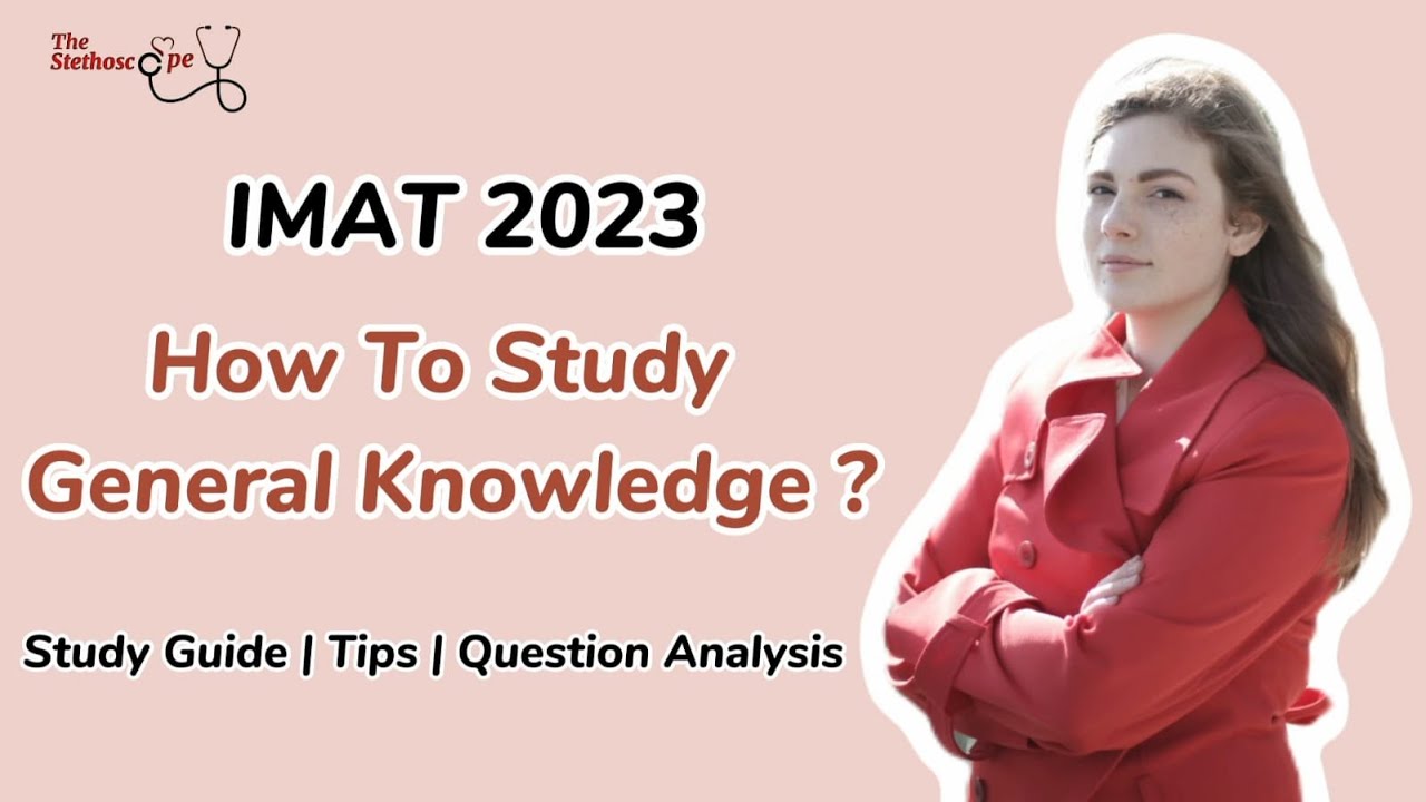 HOW TO STUDY GENERAL KNOWLEDGE FOR IMAT | STUDY GUIDE | TIPS