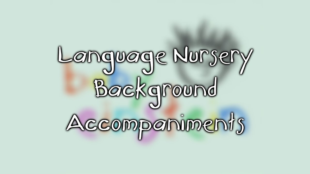 BEMC (Recreation): Language Nursery Background Accompaniments