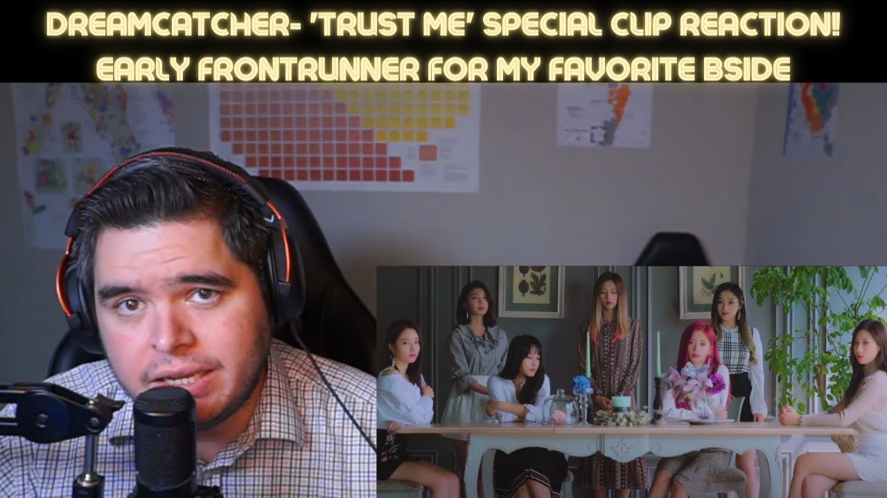 DREAMCATCHER- (드림캐쳐) '괜찮아! TRUST ME!' SPECIAL CLIP REACTION!