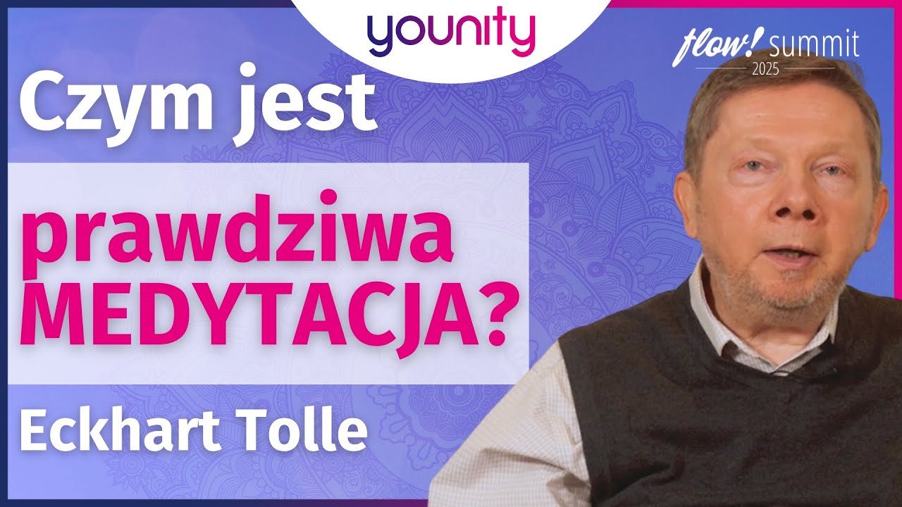 Czym jest prawdziwa medytacja? 👈 Eckhart Tolle 🎁 Flow Summit 2025 #flowsummit2025 #younitypl