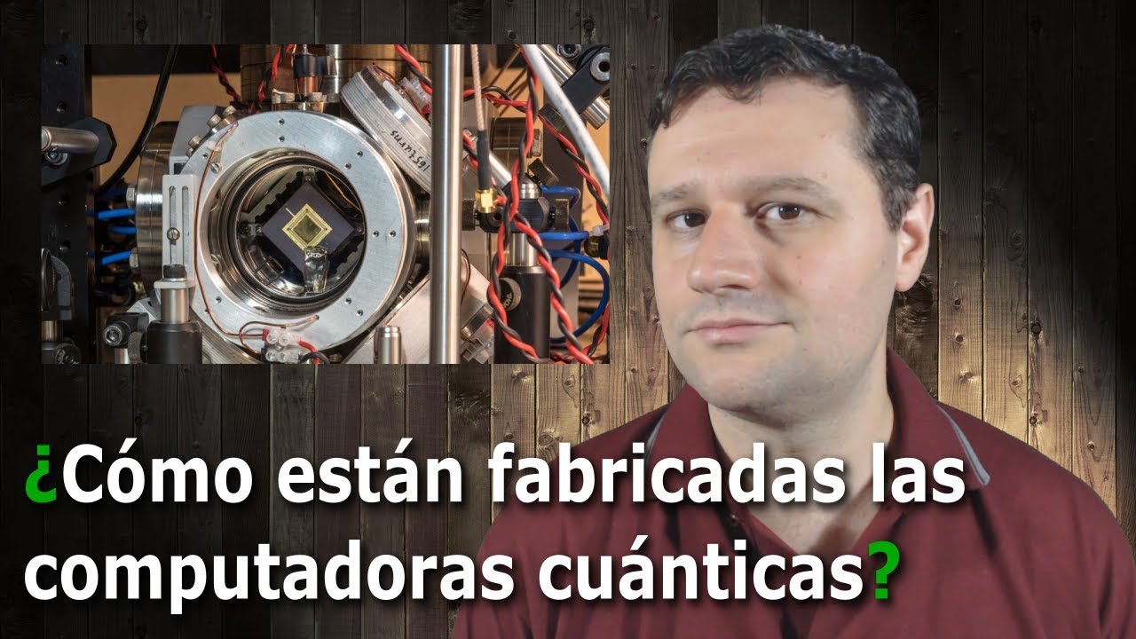 Informática Cuántica - Parte 3 - ¿Cómo están fabricadas las computadoras cuánticas?