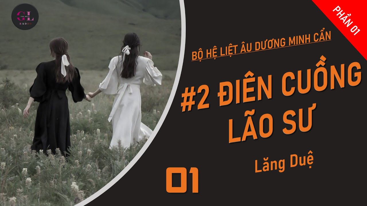 EP.1 - Điên Cuồng Lão sư - Lăng Duệ - Hệ Liệt Âu Dương Minh Cẩn - [Bách Hợp] - Thực Văn
