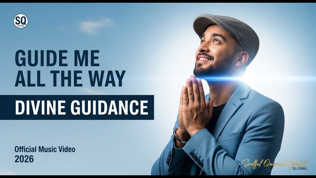 Guide Me All The Way (Divine Guidance) | Soulful Qawwali Global | Official Music Video 2026
