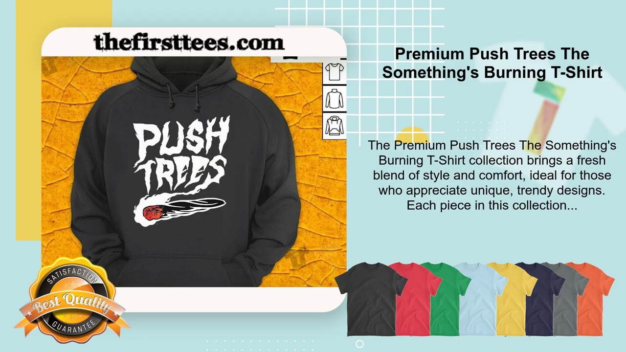 Premium Push Trees The Something's Burning T-Shirt