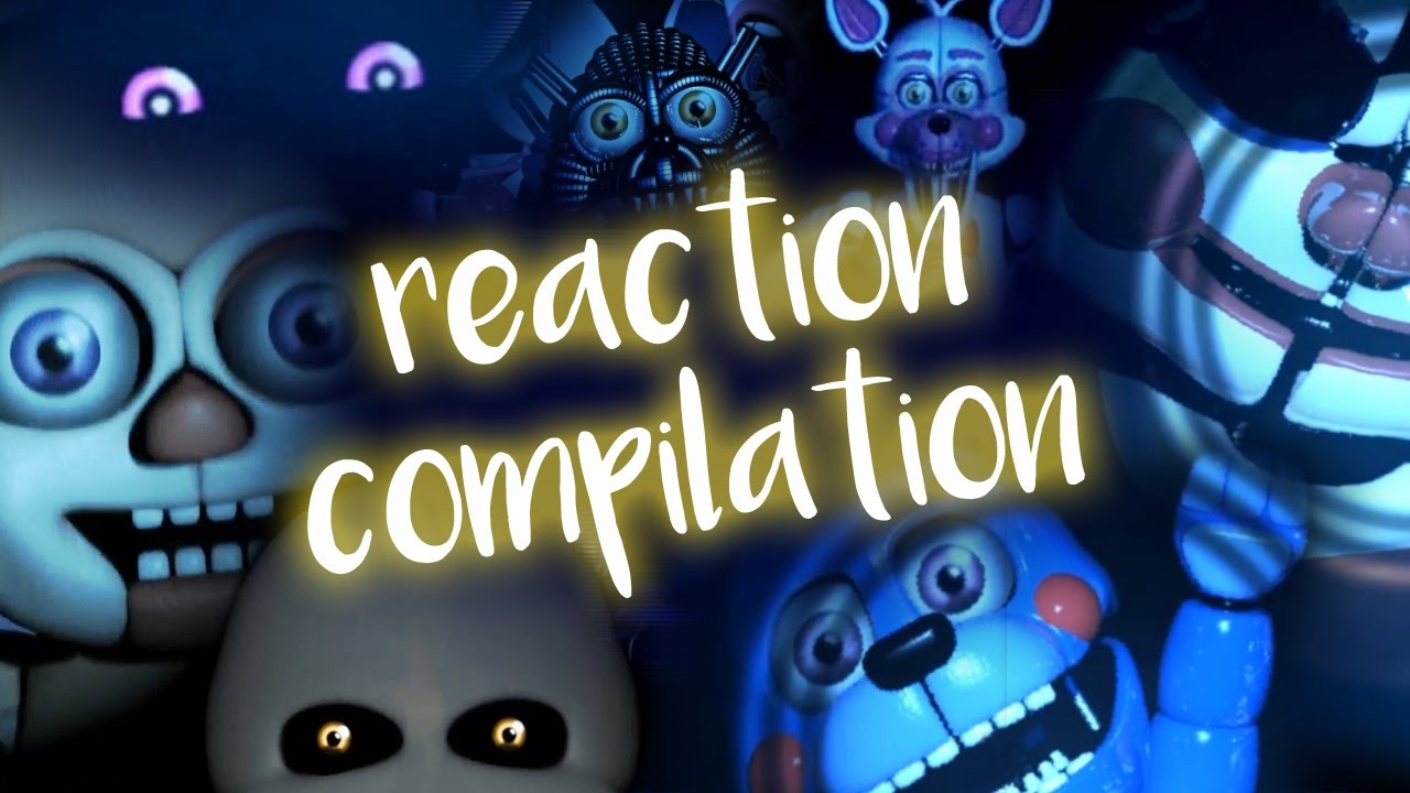 FNAF: Sister Location - reaction compilation
