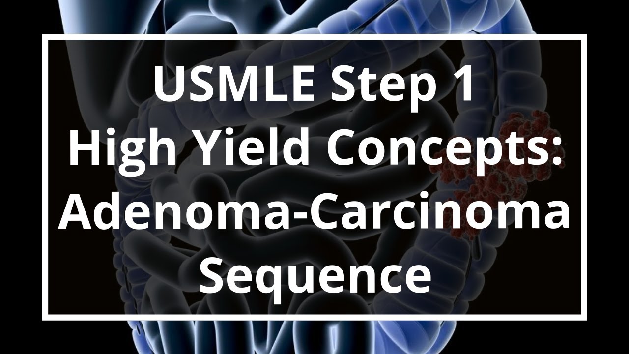 USMLE Шаг 1. Концепции высокой эффективности: последовательность аденома-карцинома