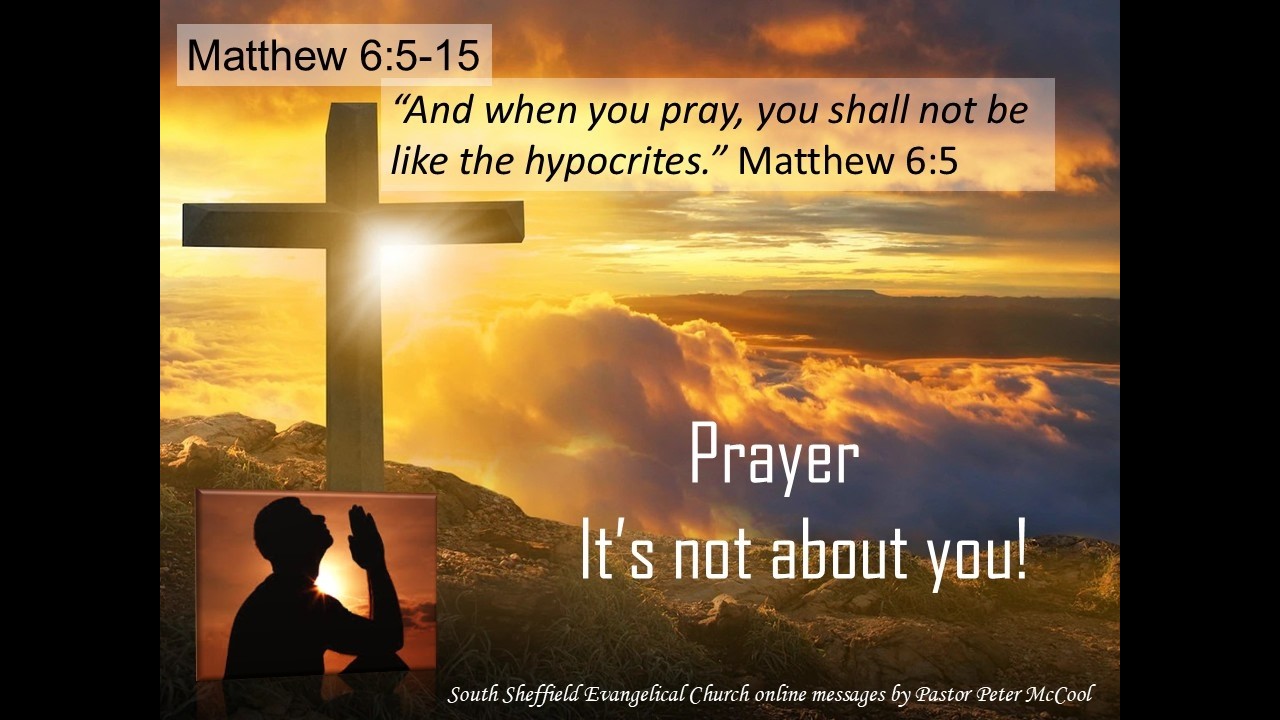 Prayer - It's not about you - Sunday 15th February 2026