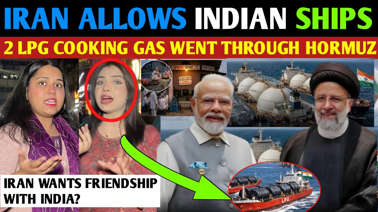 IRAN ALLOWS 2 INDIAN LPG COOKING GAS SHIPS TO PASS FROM HORMUZ | PAK public reacts on this