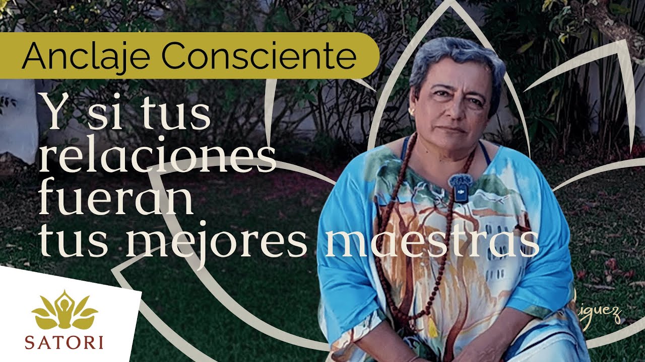 Anclaje Consciente: el otro no te daña, te refleja tu poder - Satori Holístico