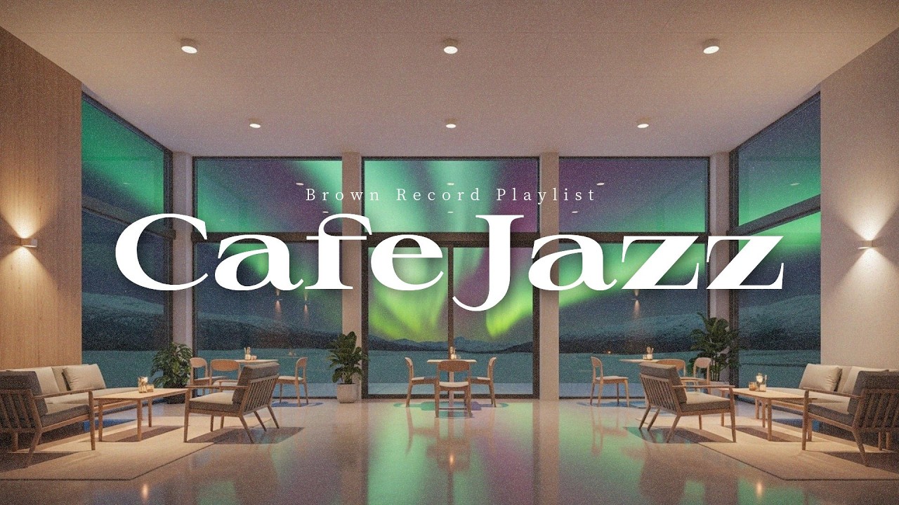 일할 때 듣기 좋은 카페음악 🎧 오로라가 보이는 카페 안에서, 재즈는 딱 기분좋게 ✨ | JAZZ · CAFE · BGM | 노동요 · 집중 · 카페 · 매장음악