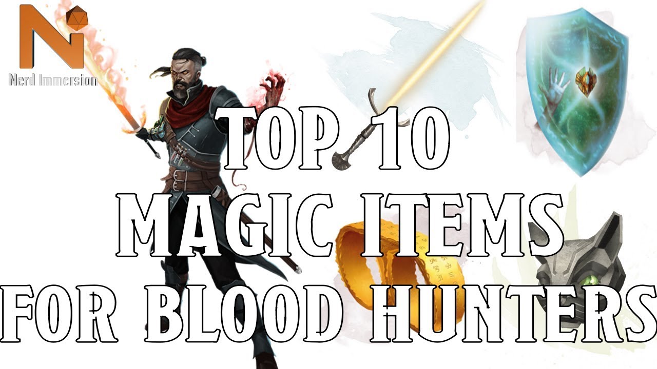 Top 10 D&D 5e Blood Hunter Magic Items | Nerd Immersion