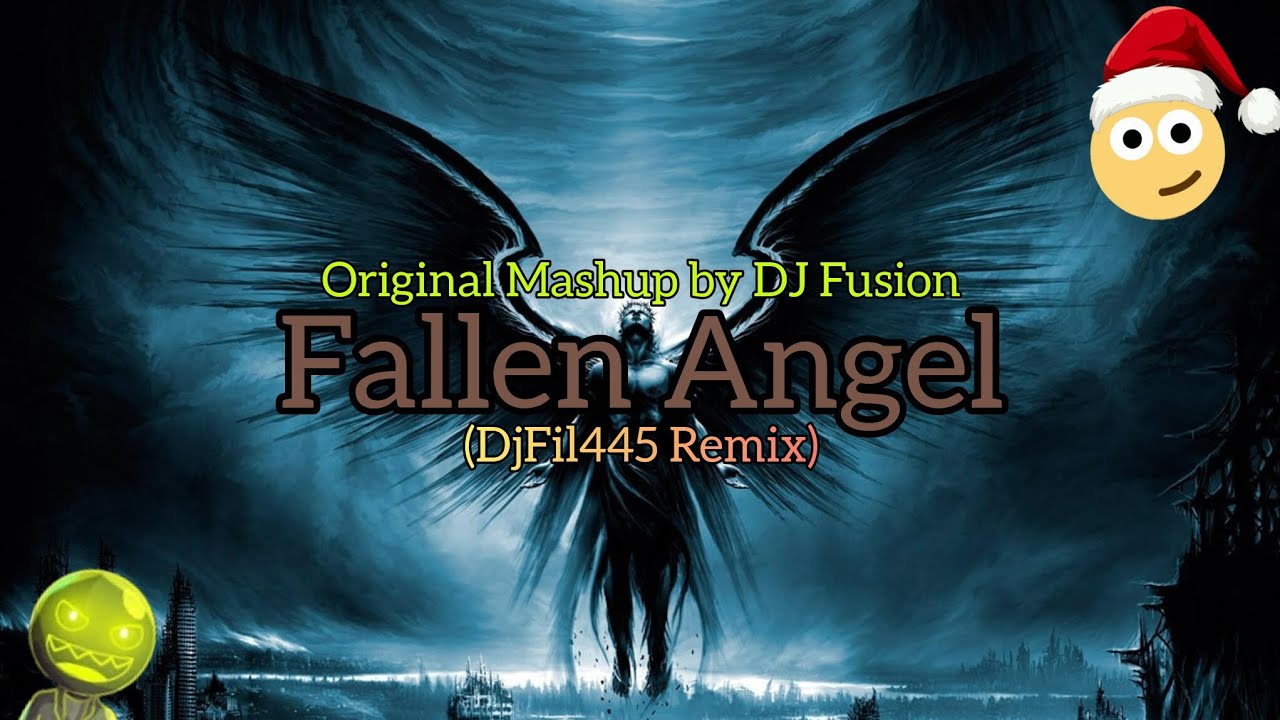(Mashup Remix) DJ Fusion - Fallen Angel (DjFil445 Remix)