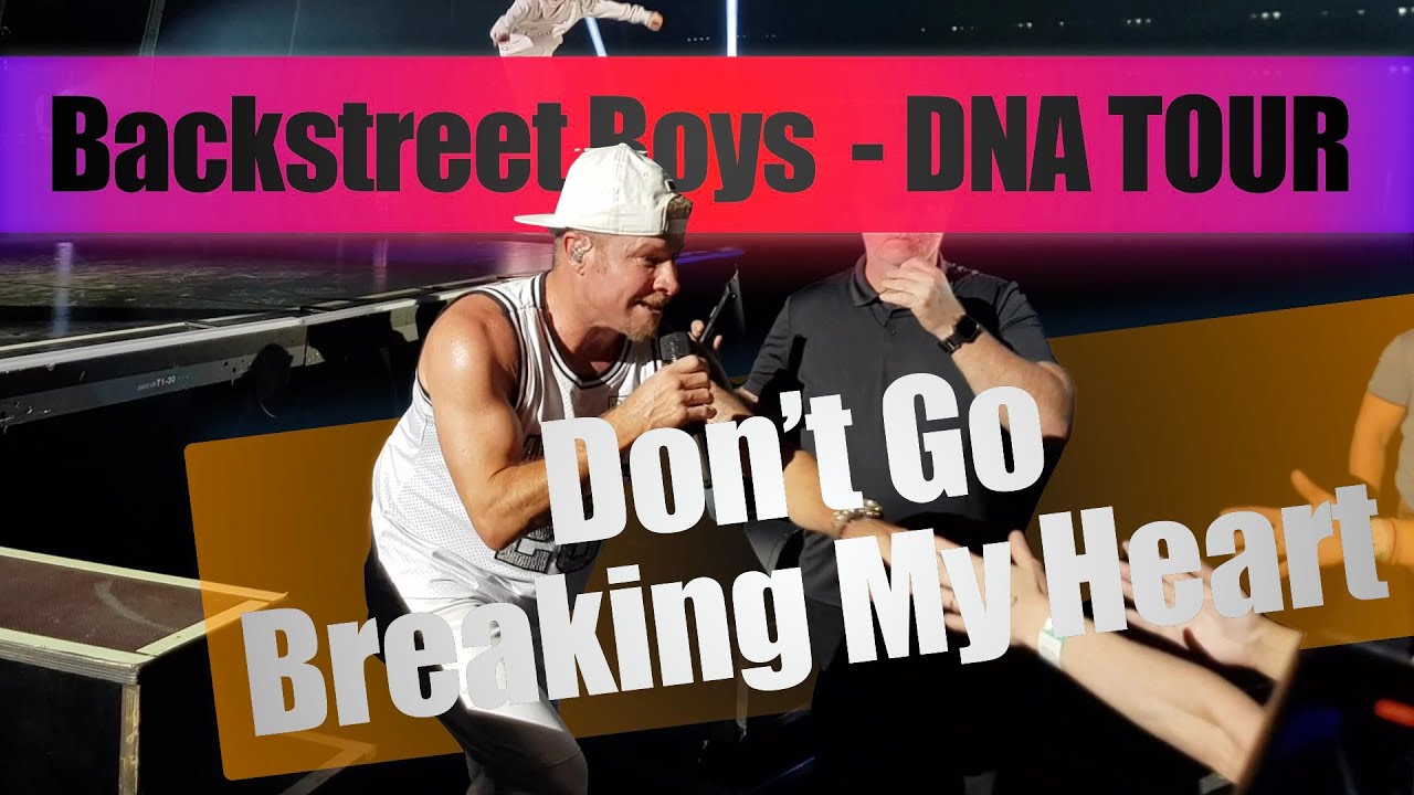 DON'T GO BREAKING MY HEART - Backstreet Boys DNA World Tour (Front of Stage)