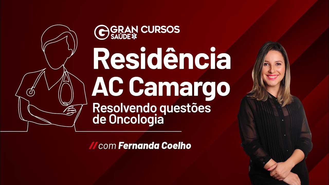 Residência AC Camargo - Resolvendo questões de Oncologia com Fernanda Coelho