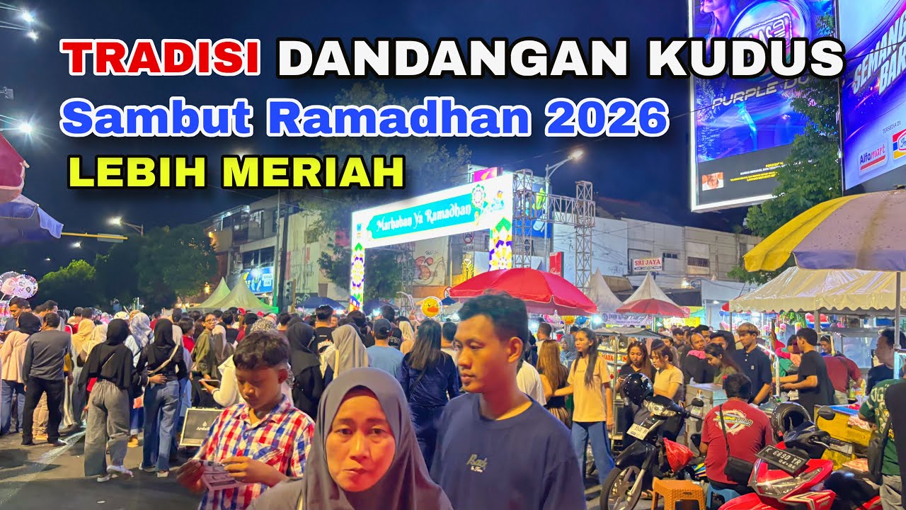 DANDANGAN - TRADISI MASYARAKAT KOTA KUDUS SAMBUT BULAN RAMANDAN 2026