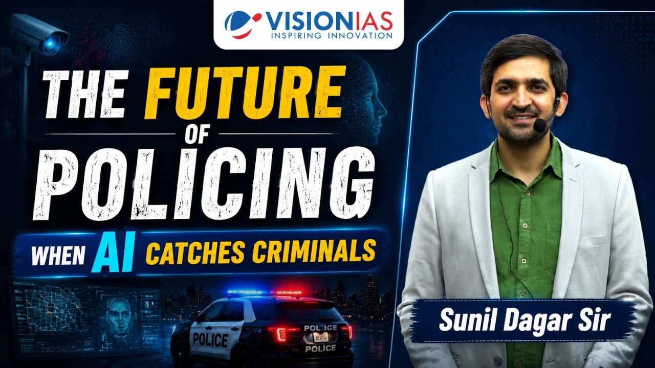 Can AI Catch Criminals? The Future of Law Enforcement Explained | Vision IAS