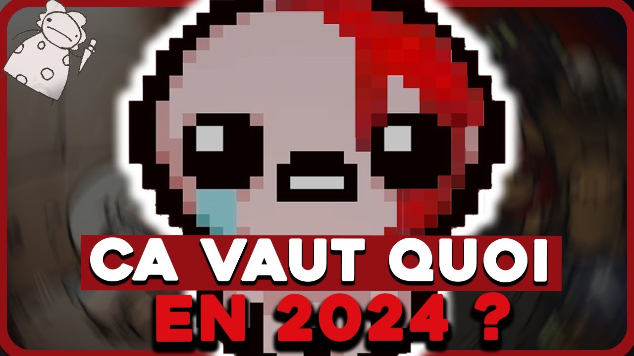 Que VAUT The BINDING of ISAAC en 2024 ??