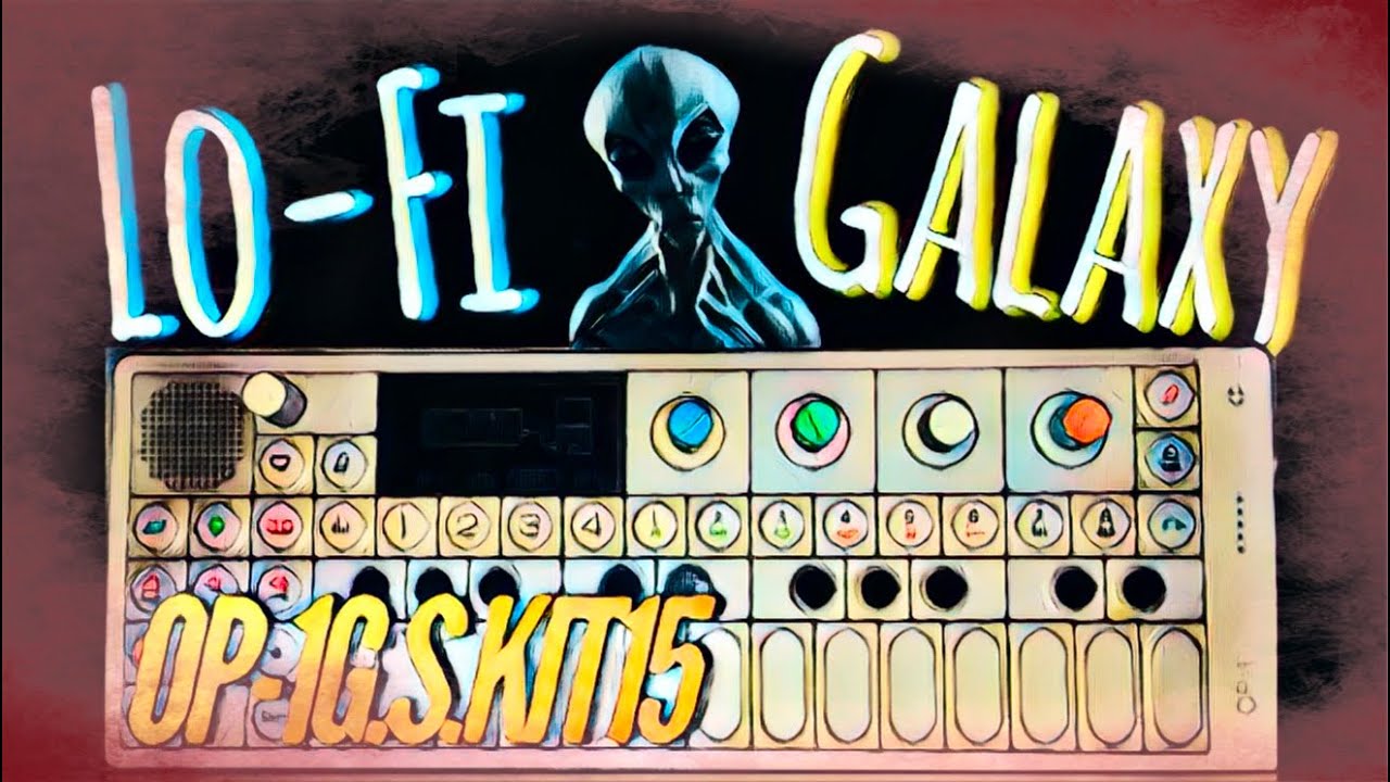 OP-1G.S.Kit15 (LoFi-Galaxy) beatmaking
