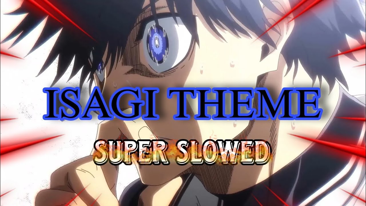 ISAGI THEME ( OST)-SUPER SLOWED /Puzzle 🧩🔥