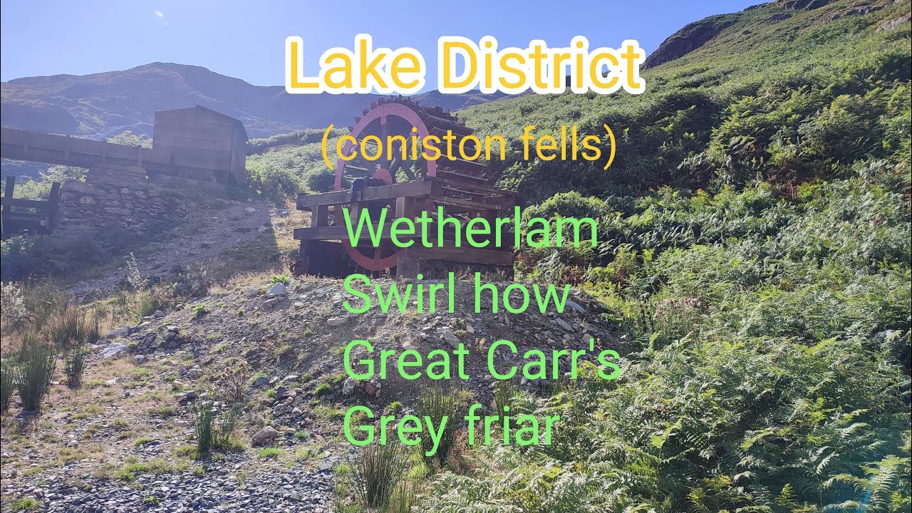 Coniston fells...Wetherlam,Swirl how,Great carrs and Grey friar ...Hiking the Lake District 30/08/22