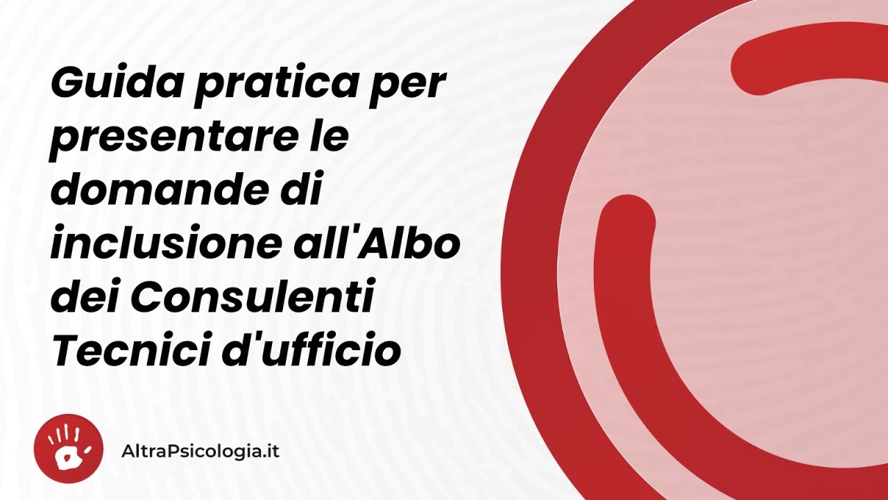 Guida pratica per presentare le domande di inclusione all'Albo dei Consulenti Tecnici d'ufficio