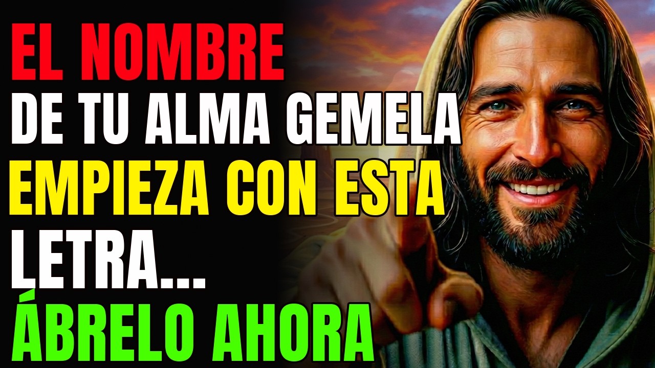 DIOS DICE: EL NOMBRE DE TU ALMA GEMELA EMPIEZA CON ESTA LETRA… ÁBRELO AHORA | MENSAJE DE DIOS HOY