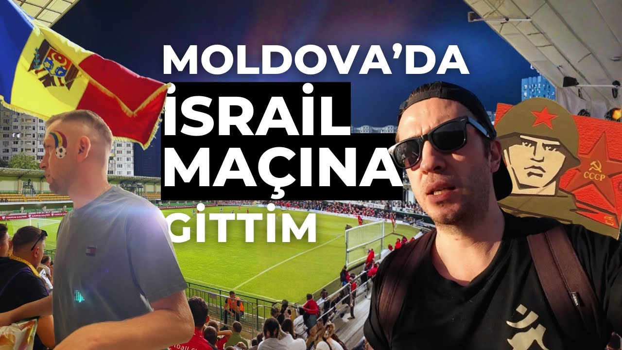 Moldova'da İsrail Maçına Gittim | Moldova - Kişinev