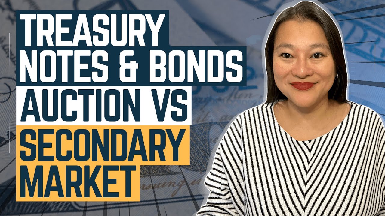 Investing In Treasury Notes & Bonds | Auction vs  Secondary Market