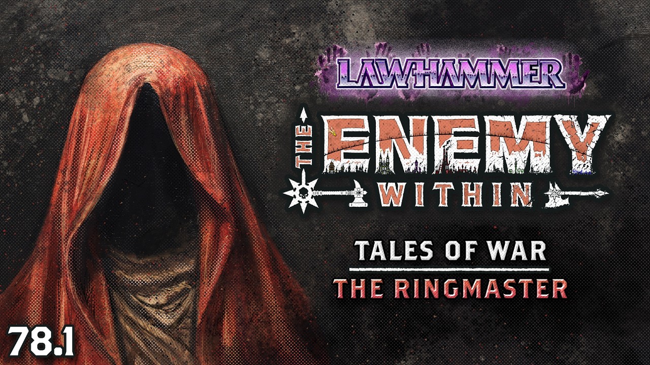 S1E78.1 | The Ringmaster | Tales of War 12 | The Enemy Within 147 | WFRP Warhammer