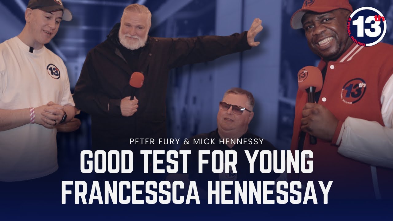 “Good Test for Young Francesca Hennessy” - Peter Fury | Nick Hennessy