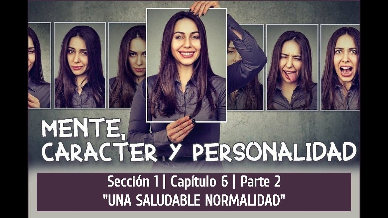 MENTE, CARACTER Y PERSONALIDAD | Cap.6 Sección 1 | Parte 2