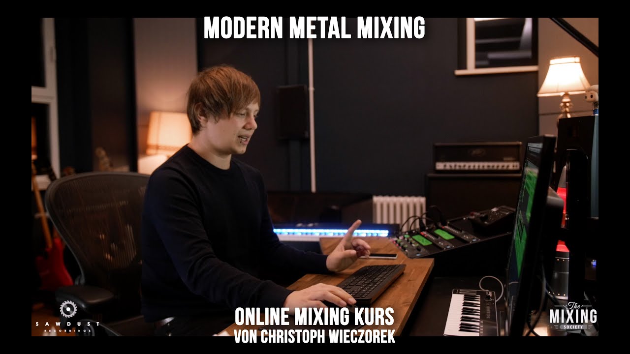 Modern Metal Mixing Online Kurs von Christoph Wieczorek (Annisokay / Sawdust Recordings)