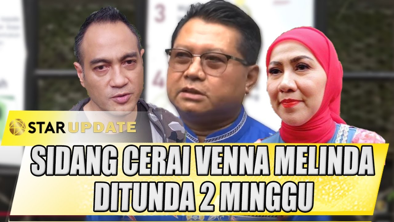 SIDANG CERAI VENNA MELINDA DITUNDA 2 MINGGU, FERRY IRAWAN SENGAJA MANGKIR ? | STAR UPDATE