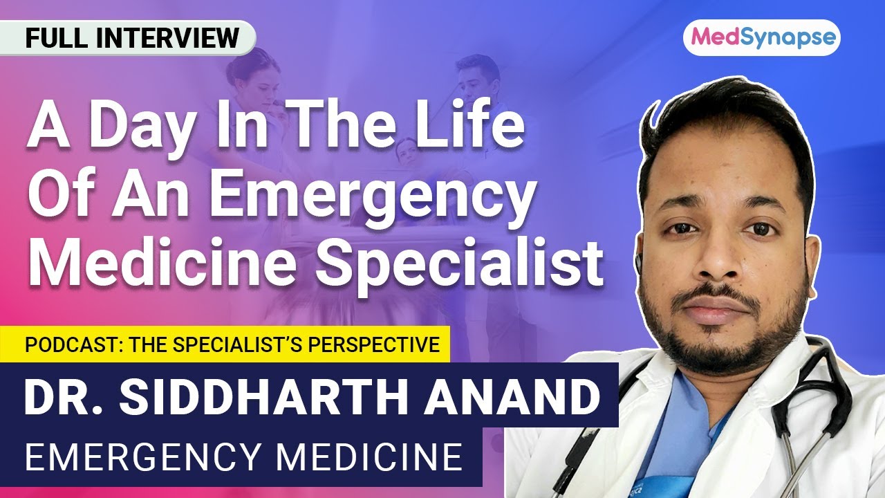 A Day in the Life of an Emergency Medicine Specialist With Dr Siddharth Anand | MedSynapse