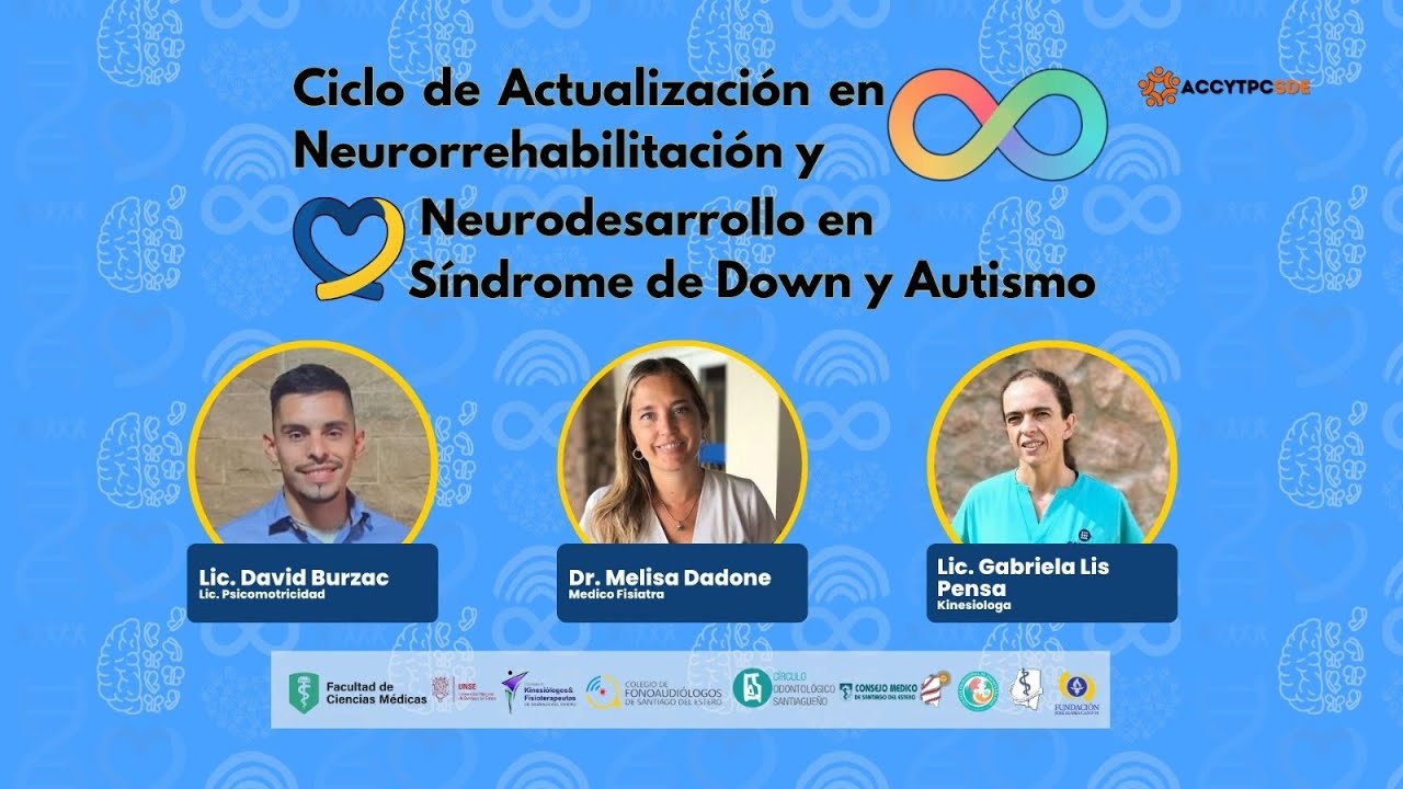 ACTUALIZACIÓN EN NEURORREHABILITACIÓN Y NEURODESARROLLO EN SÍNDROME DE DOWN Y AUTISMO