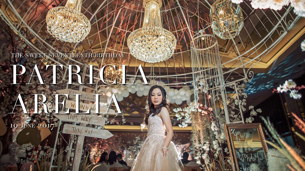 Patricia Arelia | Sweet17th Birthday Highlight