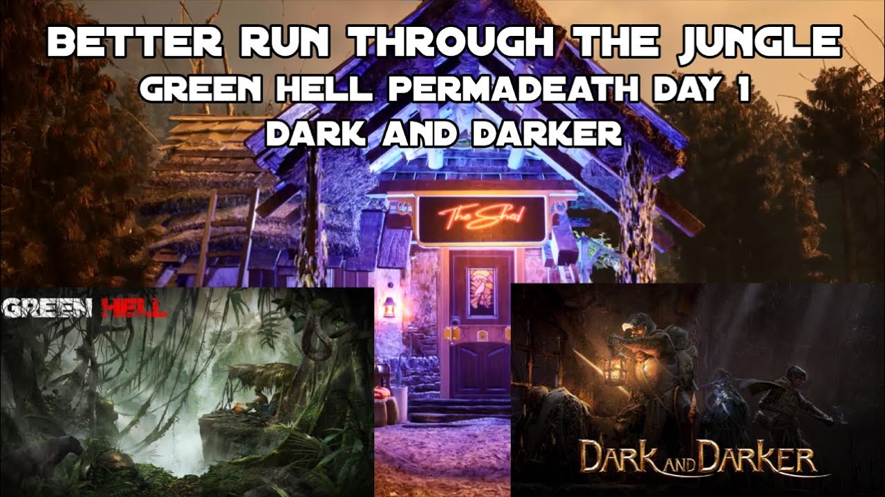 🍁Better Run Through the Jungle🍁Green Hell Permadeath Day 1 & Dark and Darker