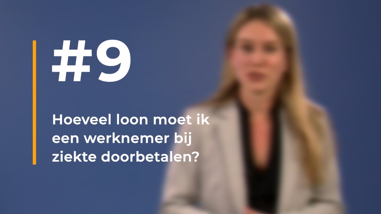 #9 - Hoeveel loon moet ik een werknemer bij ziekte doorbetalen?