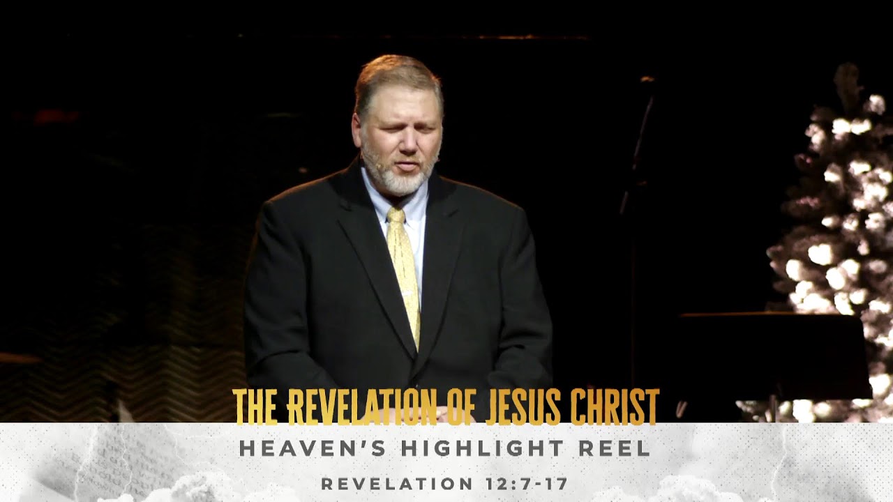 Heaven’s Highlight Reel - Revelation 12:7-17