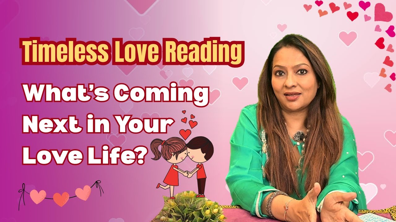 Timeless Love Reading | Celebrity Tarot Card Reader Dr.Geetanjali Saxena