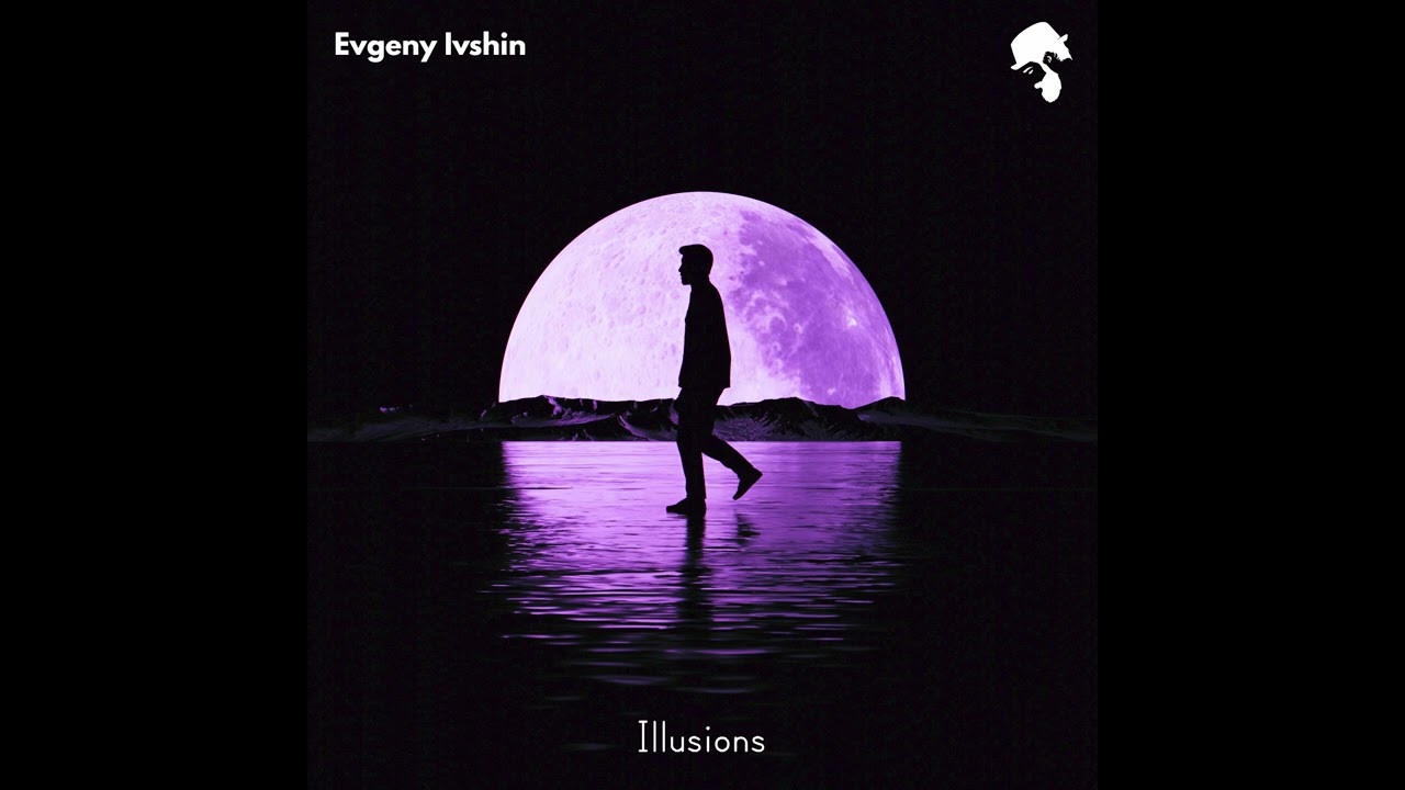 Evgeny Ivshin - Illusions (Original Mix)