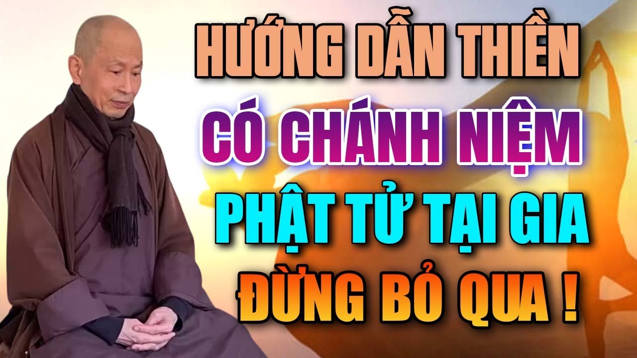 Hướng Dẫn Cách Thiền Có Chánh Niệm | Phật Tử Tại Gia Đừng Bỏ Qua - Hòa Thượng Thích Phước Tịnh
