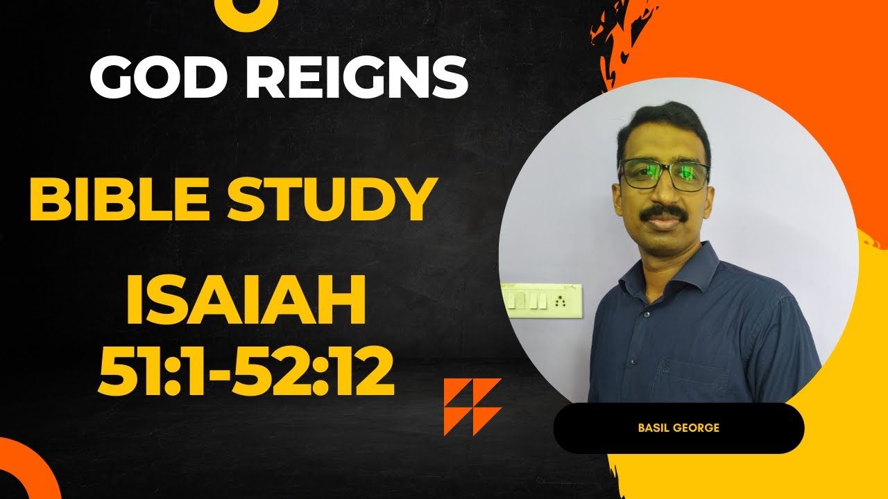30. Bible Study Isaiah 51:1 - 52:12 | God Reigns | Basil George | 3 Wake up Calls |