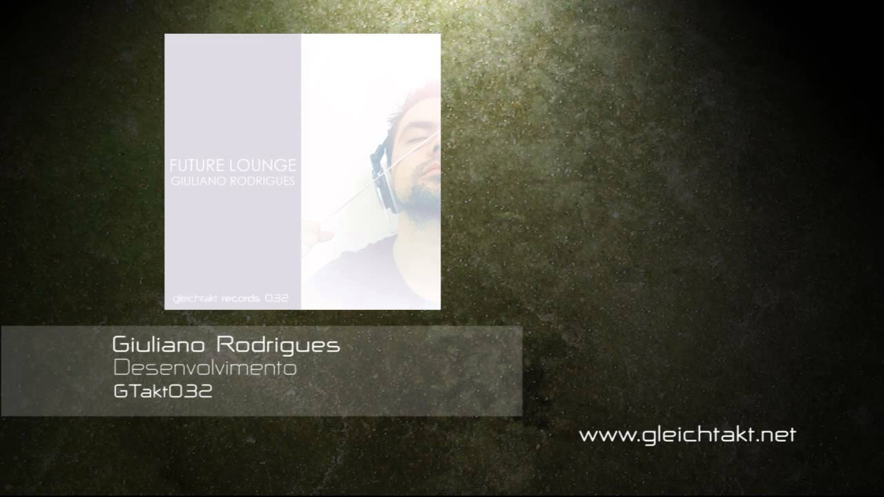 [GTakt032] Giuliano Rodrigues - Desenvolvimento (Future Lounge EP)
